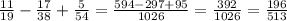 \frac{11}{19} - \frac{17}{38} + \frac{5}{54} = \frac{594 - 297 + 95}{1026} = \frac{392}{1026} = \frac{196}{513}