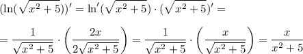 (\displaystyle \ln ( \sqrt{x^2+5}))'= \ln'( \sqrt{x^2+5})\cdot (\sqrt{x^2+5})'= \\\\=\frac{1}{ \sqrt{x^2+5} } \cdot\left ( \frac{2x}{2 \sqrt{x^2+5}} \right)=\frac{1}{ \sqrt{x^2+5} } \cdot\left ( \frac{x}{ \sqrt{x^2+5}} \right)= \frac{x}{x^2+5}