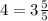 4=3 \frac{5}{5}