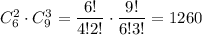 C^2_6\cdot C^3_9= \dfrac{6!}{4!2!}\cdot \dfrac{9!}{6!3!} =1260