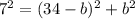 7^{2} = (34-b)^{2} + b^{2}