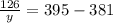 \frac{126}{y} = 395 - 381