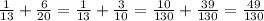 \frac{1}{13} + \frac{6}{20}= \frac{1}{13} + \frac{3}{10}= \frac{10}{130} + \frac{39}{130} = \frac{49}{130}