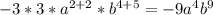 -3*3*a^{2+2} * b^{4+5}= -9 a^{4} b^{9}