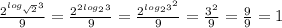 \frac{2^{log_{ \sqrt{2}}3}}{9}= \frac{2^{2log_23 }}{9}= \frac{2^{log_23^2}}{9}= \frac{3^2}{9}= \frac{9}{9}=1