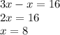 3x - x = 16 \\ 2x = 16 \\ x = 8