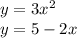 y = 3 {x}^{2} \\ y = 5 - 2x