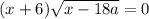 (x+6)\sqrt{x-18a}=0