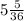 5 \frac{5}{36}