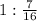 1: \frac{7}{16}