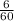 \frac{6}{60}