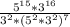 \frac{5^{15} *3^{16} }{3^{2}*(5^{2} *3^{2} )^{7} }