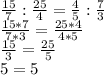 \frac{15}{7}: \frac{25}{4} = \frac{4}{5}: \frac{7}{3} \\ \frac{15*7}{7*3} = \frac{25*4}{4*5} \\ \frac{15}{3}= \frac{25}{5} \\ 5=5