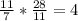 \frac{11}{7} * \frac{28}{11} =4