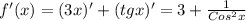 f'(x) = (3x)' + (tgx)'=3 + \frac{1}{Cos ^{2}x }