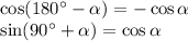 \cos(180^\circ-\alpha)=-\cos\alpha\\&#10;\sin(90^\circ+\alpha)=\cos\alpha