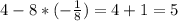 4-8*(-\frac{1}{8})=4+1=5