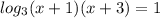 log _{3} (x+1)(x+3)=1