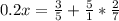 0.2x = \frac{3}{5} +\frac{5}{1}*\frac{2}{7}