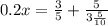 0.2x = \frac{3}{5} +\frac{5}{3\frac{5}{10}}