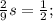 \frac{2}{9}s= \frac{1}{2};