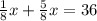 \frac{1}{8}x+ \frac58x=36