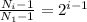 \frac{N_i-1}{N_1-1} = 2^{i-1}