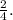 \frac{2}{4}.