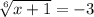 \sqrt[6]{x+1} =-3