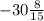 -30 \frac{8}{15}