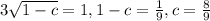 3\sqrt{1-c}=1, 1-c= \frac{1}{9}, c= \frac{8}{9}