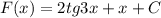 F(x)=2tg3x+x +C