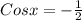 Cosx = - \frac{1}{2}