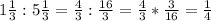 1\frac{1}{3} :5\frac{1}{3} =\frac{4}{3} :\frac{16}{3} =\frac{4}{3} *\frac{3}{16}=\frac{1}{4}