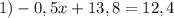 1)-0,5x+13,8=12,4