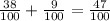 \frac{38}{100} + \frac{9}{100} = \frac{47}{100}