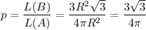 p= \dfrac{L(B)}{L(A)} = \dfrac{3R^2 \sqrt{3} }{4 \pi R^2} = \dfrac{3 \sqrt{3} }{4 \pi }