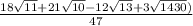 \frac{18\sqrt{11} + 21\sqrt{10} - 12\sqrt{13} + 3\sqrt{1430})}{47} }