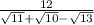 \frac{12}{ \sqrt{11}+ \sqrt{10}- \sqrt{13}}