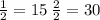 \frac{1}{2} = 15 \: \frac{2}{2} = 30