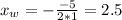 x_w=-\frac{-5}{2*1}=2.5