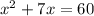 x^2+7x=60