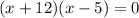 (x+12)(x-5)=0