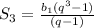 S _{3} = \frac{b _{1} (q ^{3} -1)}{(q-1)}