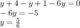 y + 4 - y + 1 - 6y = 0 \\ - 6y = - 5 \\ y = \frac{5}{6}