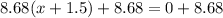 8.68(x + 1.5) + 8.68 = 0 + 8.68