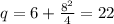 q=6+\frac{8^2}{4}=22