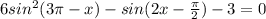 6sin^2(3 \pi -x)-sin(2x- \frac{ \pi }{2} )-3=0