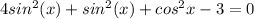 4sin^2(x) + sin^2(x) + cos^{2}x - 3 = 0