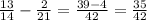 \frac{13}{14} - \frac{2}{21} = \frac{39-4}{42} = \frac{35}{42}